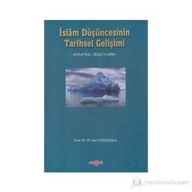 İSLÂM DÜŞÜNCESİNİN TARIHSEL GELİŞİMİ - M. SAID YAZICIOĞLU
