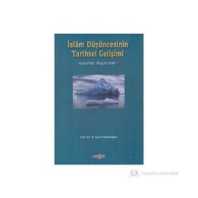 İSLÂM DÜŞÜNCESİNİN TARIHSEL GELİŞİMİ - M. SAID YAZICIOĞLU