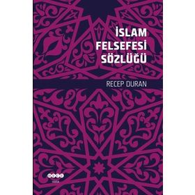 İSLÂM FELSEFESI SÖZLÜĞÜ - MEHMET VURAL