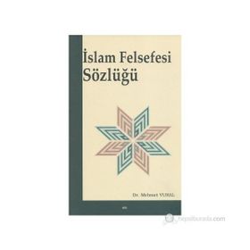 İSLÂM FELSEFESI SÖZLÜĞÜ - MEHMET VURAL