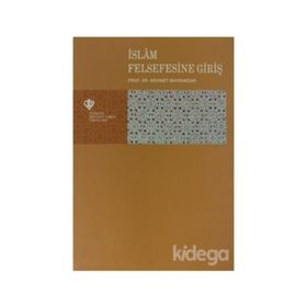 İslâm Felsefesine Giriş - Mehmet Bayrakdar
