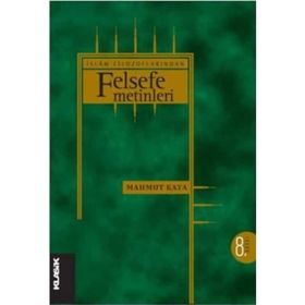 İSLÂM FILOZOFLARINDAN FELSEFE METINLERI - MAHMUT KAYA