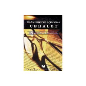 İSLÂM HUKUKU AÇISINDAN CEHALET - EBU YUSUF BIN HASAN ALI FERRAC