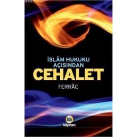 İSLÂM HUKUKU AÇISINDAN CEHALET - EBU YUSUF BIN HASAN ALI FERRAC