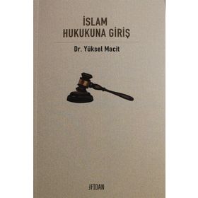 İSLÂM HUKUKUNA GİRİŞ - SAFFET KÖSE