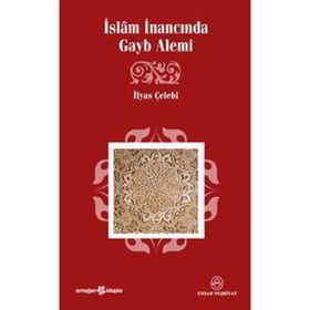 İSLÂM İNANCINDA GAYB ALEMI - İLYAS ÇELEBİ