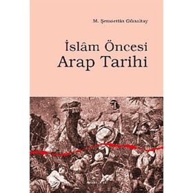 İSLÂM ÖNCESİ ARAP TARIHI - M. ŞEMSEDDİN GÜNALTAY