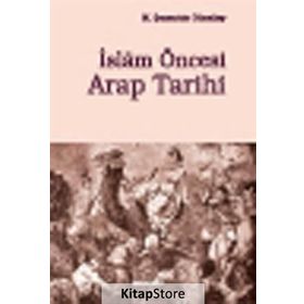 İSLÂM ÖNCESİ ARAP TARIHI - M. ŞEMSEDDİN GÜNALTAY