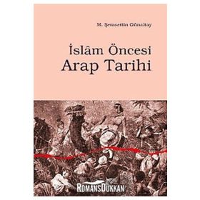 İSLÂM ÖNCESİ ARAP TARIHI - M. ŞEMSEDDİN GÜNALTAY