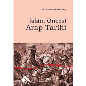 İSLÂM ÖNCESİ ARAP TARIHI - M. ŞEMSEDDİN GÜNALTAY