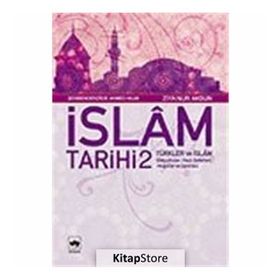İSLÂM TARIHI 2 TÜRKLER VE İSLÂM (SELÇUKLULAR, HAÇLI SEFERLERI, MOĞOL - ŞEHBENDERZÂDE FILIBELI AHMED HILMI;ZIYA NUR AKSUN