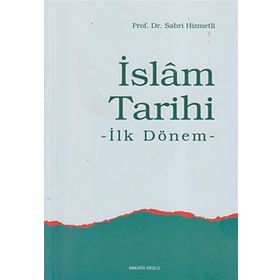İSLÂM TARIHI İLK DÖNEM - SABRI HIZMETLI