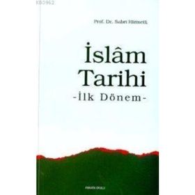 İSLÂM TARIHI İLK DÖNEM - SABRI HIZMETLI