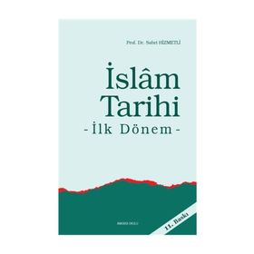 İSLÂM TARIHI İLK DÖNEM - SABRI HIZMETLI