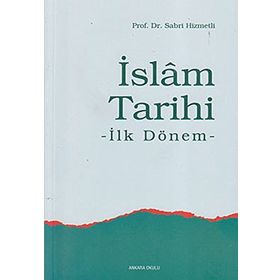 İSLÂM TARIHI İLK DÖNEM - SABRI HIZMETLI