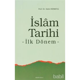 İSLÂM TARIHI İLK DÖNEM - SABRI HIZMETLI