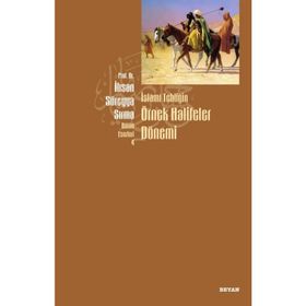 İSLÂMÎ TEBLİĞİN ÖRNEK HALIFELER DÖNEMİ - İHSAN SÜREYYA SIRMA