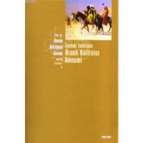 İSLÂMÎ TEBLİĞİN ÖRNEK HALIFELER DÖNEMİ - İHSAN SÜREYYA SIRMA