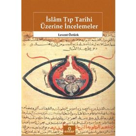 İSLÂM TIP TARIHI ÜZERINE İNCELEMELER - LEVENT ÖZTÜRK