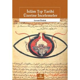 İSLÂM TIP TARIHI ÜZERINE İNCELEMELER - LEVENT ÖZTÜRK