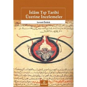 İSLÂM TIP TARIHI ÜZERINE İNCELEMELER - LEVENT ÖZTÜRK