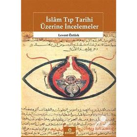 İSLÂM TIP TARIHI ÜZERINE İNCELEMELER - LEVENT ÖZTÜRK