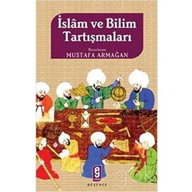 İSLÂM VE BILIM TARTIŞMALARI - GENEL