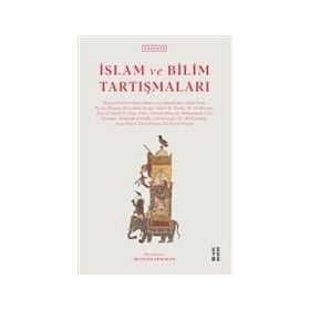 İSLÂM VE BILIM TARTIŞMALARI - GENEL