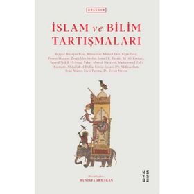 İSLÂM VE BILIM TARTIŞMALARI - GENEL