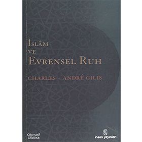 İSLÂM VE EVRENSEL RUH - CHARLES-ANDRE GILIS