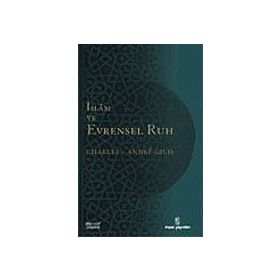 İSLÂM VE EVRENSEL RUH - CHARLES-ANDRE GILIS