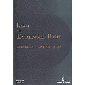 İSLÂM VE EVRENSEL RUH - CHARLES-ANDRE GILIS