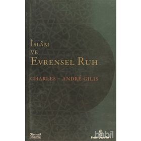 İSLÂM VE EVRENSEL RUH - CHARLES-ANDRE GILIS