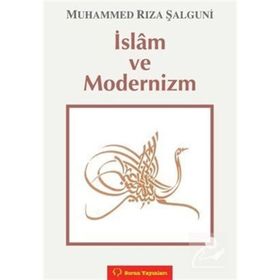İSLÂM VE MODERNIZM - MUHAMMED RIZA ŞALGUNİ