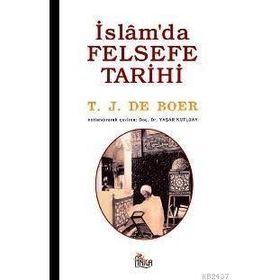 İSLÂM´DA FELSEFE TARIHI - T. J. DE BOER