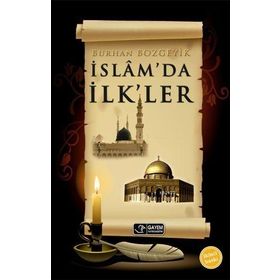 İSLÂM'DA İLK'LER - BURHAN BOZGEYIK