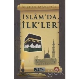 İSLÂM'DA İLK'LER - BURHAN BOZGEYIK