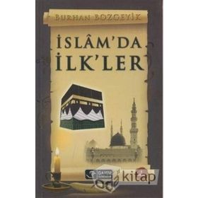 İSLÂM'DA İLK'LER - BURHAN BOZGEYIK