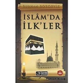 İSLÂM'DA İLK'LER - BURHAN BOZGEYIK
