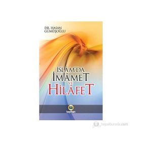 İSLÂM'DA İMAMET VE HILAFET - HASAN GÜMÜŞOĞLU