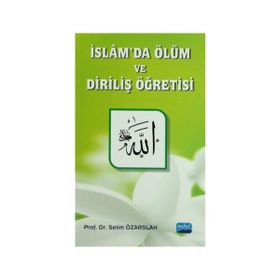 İSLÂMDA ÖLÜM VE DIRILIŞ ÖĞRETISI - SELIM ÖZARSLAN