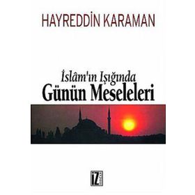 İSLÂM'IN IŞIĞINDA GÜNÜN MESELELERI (2 CILT BIR ARADA) - HAYREDDIN KARAMAN