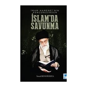 İsmail Bendiderya - İmam Hamenei'nin Penceresinden İslam'da Savunma