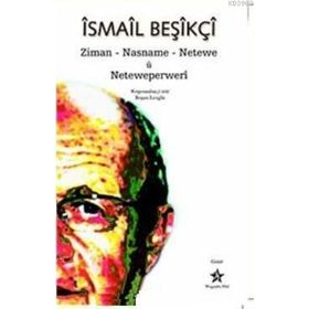 İSMAİL BEŞİKÇİ ZIMAN-NASNAME-NETEWE Ü NETEWEPERWERI - ROŞAN LEZGIN