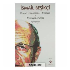 İSMAİL BEŞİKÇİ ZIMAN-NASNAME-NETEWE Ü NETEWEPERWERI - ROŞAN LEZGIN