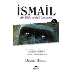 İSMAİL BIR ZIHIN VE RUH MACERASI - DANIEL QUINN