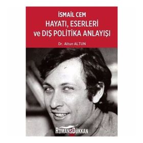 İsmail Cem Hayatı, Eserleri ve Dış Politika Anlayışı - Altun Altun