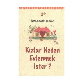İsmail Fatih Ceylan Kızlar Neden Evlenmek İster