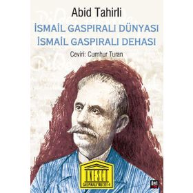İsmail Gaspıralı Dünyası İsmail Gaspıralı Dehası - Abid Tahirli