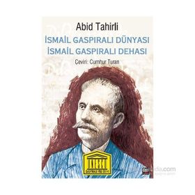 İsmail Gaspıralı Dünyası İsmail Gaspıralı Dehası - Abid Tahirli